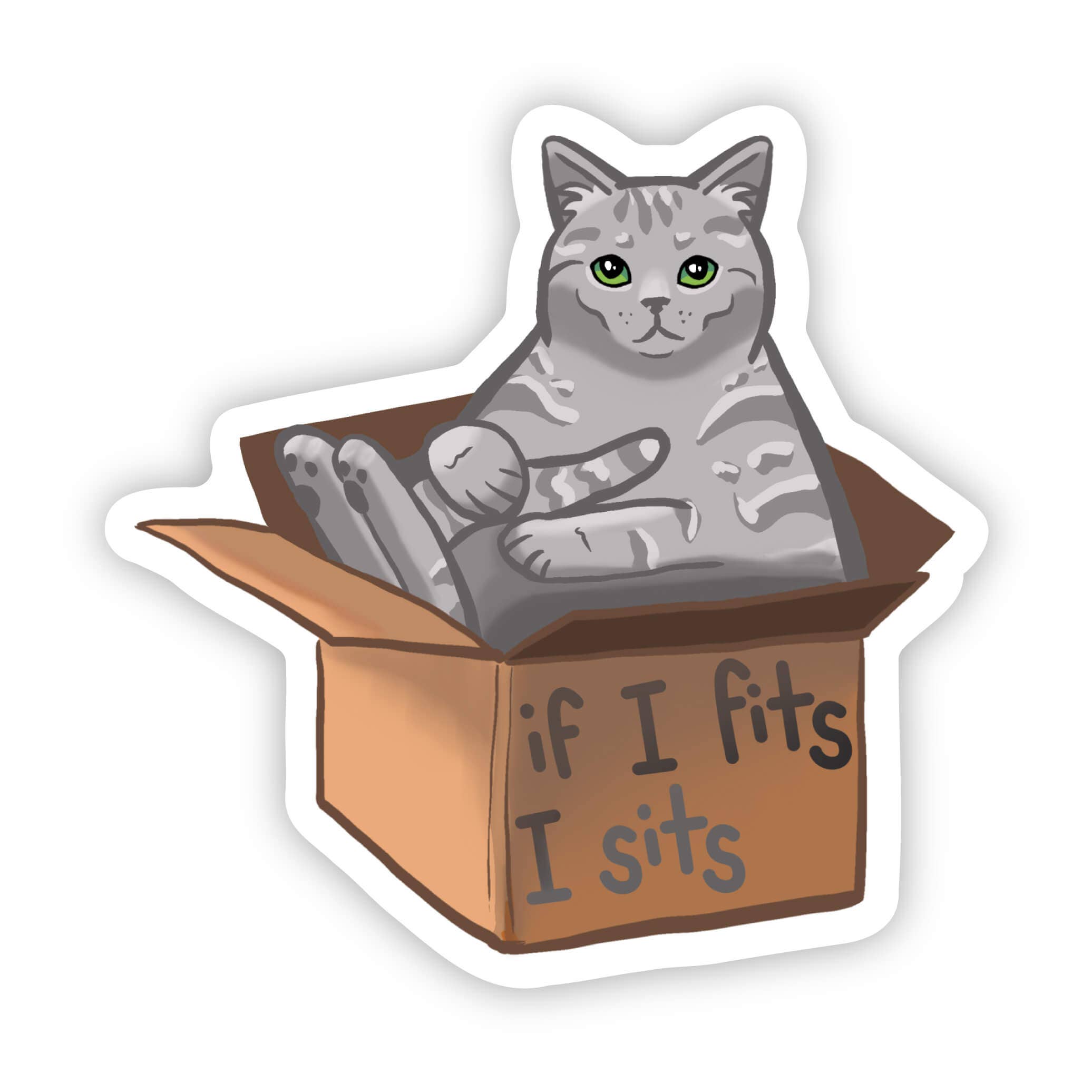 "If I Fits I Sits" Sticker